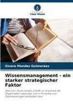 Wissensmanagement - ein starker strategischer Faktor