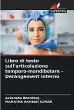 Libro di testo sull'articolazione temporo-mandibolare - Derangement interno