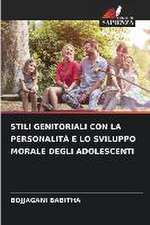 STILI GENITORIALI CON LA PERSONALITÀ E LO SVILUPPO MORALE DEGLI ADOLESCENTI