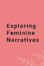 Exploring Feminine Narratives