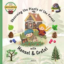 Observing the Plants of the Forest with Hansel and Gretel