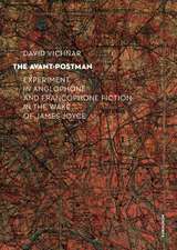 The Avant–Postman – Experiment in Anglophone and Francophone Fiction in the Wake of James Joyce