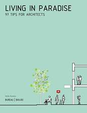 Living in Paradise: 97 Tips for Architects