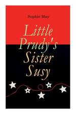 Little Prudy's Sister Susy: Children's Christmas Tale