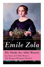 Die Sünde des Abbé Mouret (La Faute de l'Abbé Mouret: Die Rougon-Macquart Band 5)