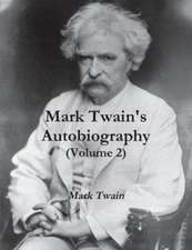 Mark Twain's Autobiography (Volume 2)