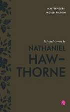 Selected Stories By Nathaniel Hawthorne (Masterpieces Of World Fiction)