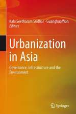 Urbanization in Asia: Governance, Infrastructure and the Environment