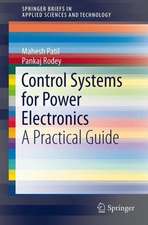 Control Systems for Power Electronics: A Practical Guide