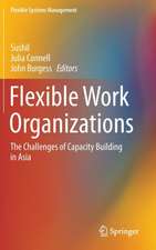 Flexible Work Organizations: The Challenges of Capacity Building in Asia