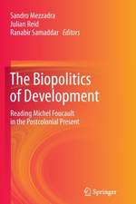 The Biopolitics of Development: Reading Michel Foucault in the Postcolonial Present