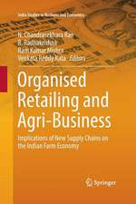 Organised Retailing and Agri-Business: Implications of New Supply Chains on the Indian Farm Economy