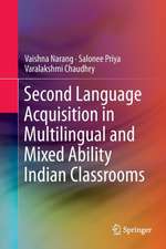 Second Language Acquisition in Multilingual and Mixed Ability Indian Classrooms