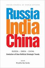 Russia-India-China: Evolution of Geo-Political Strategic Trends