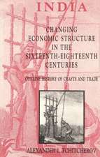 India -- Changing Economic Structure in the Sixteenth-Eighteenth Centuries: Outline History of Crafts & Trade