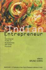 Indian Entrepreneur: A Sociological Profile of Businessmen & Their Practices