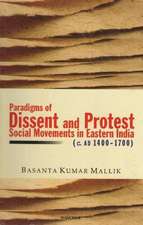 Paradigms of Dissent & Protest: Social Movements in Eastern India (c. ad 1400-1700)