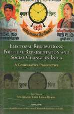 Electoral Reservations, Political Representation & Social Change in India: A Comparative Perspective