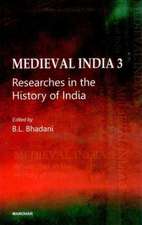 Medieval India 3: Researches in the History of India