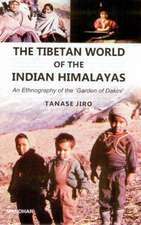 Tibetan World of the Indian Himalayas: An Ethnography of the Garden of Dakini