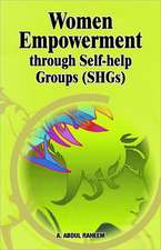 Women Empowerment Through Self-Help Groups (SHGs)