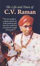 THE LIFE AND TIMES OF C.V. RAMAN