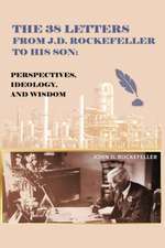 The 38 Letters from J.D. Rockefeller to his son