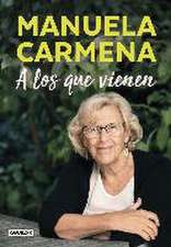 A los que vienen : democracia, desigualdad, justicia, educación, ecología, sexualidad, felicidad explicadas a los jóvenes