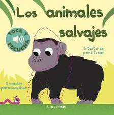 Los animales salvajes. Toca y escucha