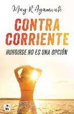 Contra corriente. Hundirse no es una opción