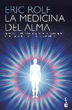 La medicina del alma : el código secreto del cuerpo : el corazón de la sanación