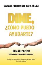 Dime, ¿Cómo puedo ayudarte?: Humanización, todo cambia si nosotros cambiamos