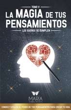 La Magia de Tus Pensamientos: Los Sueños Se Cumplen