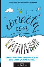 Conecta con tu Creatividad: Frases positivas para colorear, conectar y crear tu vida. Libro creativo.