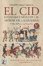 El Cid. Historia y mito de un señor de la guerra