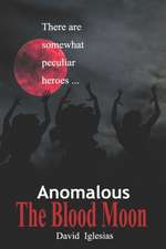 Anomalous. The Blood Moon