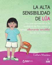 La alta sensibilidad de la Lúa: Un acercamiento a la realidad de los niños y niñas altamente sensibles desde su vivencia