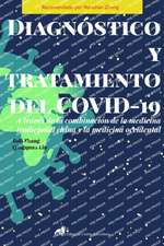 Diagnóstico y tratamiento del COVID-19 a través de la combinación de la Medicina Tradicional China y la Medicina Occidental