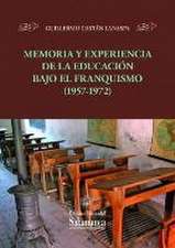 Memoria y experiencia de la educación bajo el franquismo