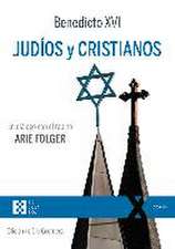 Judíos y cristianos : en diálogo con el rabino Arie Folger