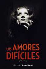 Los amores difíciles, 1930-1960