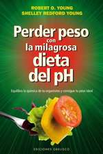 Perder Peso Con la Milagrosa Dieta del PH