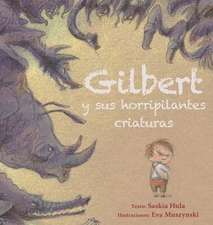 Gilbert y Sus Horripilantes Criaturas