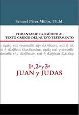 Comentario Exegético al texto griego del N.T. - 1ª, 2ª, 3ª Juan y Judas