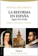 Reforma en España (s.XVI-XVIII): Origen, naturaleza y creencias