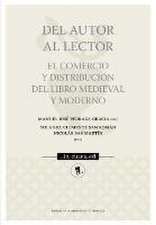 Del autor al lector : el comercio y distribución del libro medieval y moderno