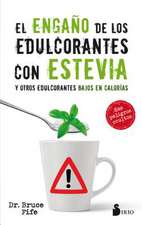 El Engano de Los Edulcorantes Con Stevia