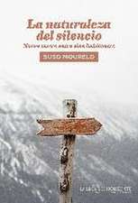 La naturaleza del silencio : nueve meses entre cien habitantes