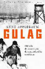 Gulag : historia de los campos de concentración soviéticos