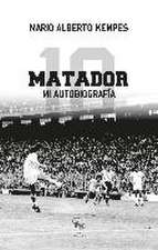 El Matador : mi autobiografía